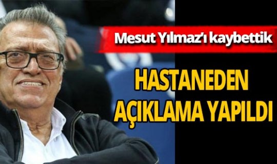 Son dakika... Mesut Yılmaz için hastaneden açıklama yapıldı