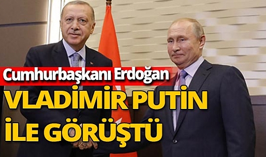 Son dakika! Recep Tayyip Erdoğan, Vladimir Putin ile görüştü
