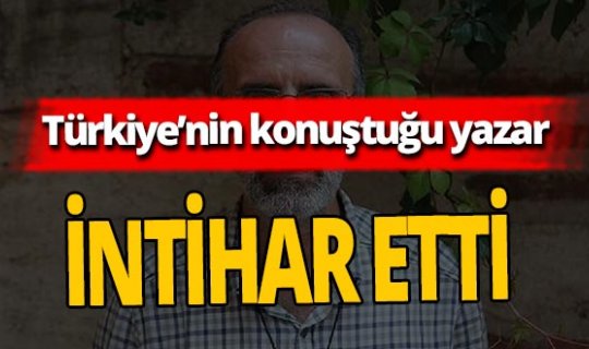 Türkiye'nin konuştuğu yazar İbrahim Çolak intihar etti