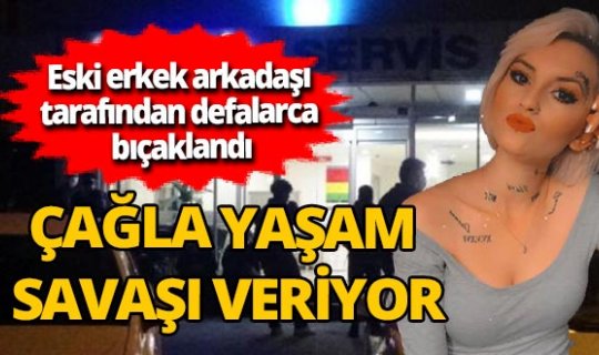 Zonguldak'ta eski erkek arkadaşının bıçakladığı Çağla Çiçekçi yaşam savaşı veriyor 