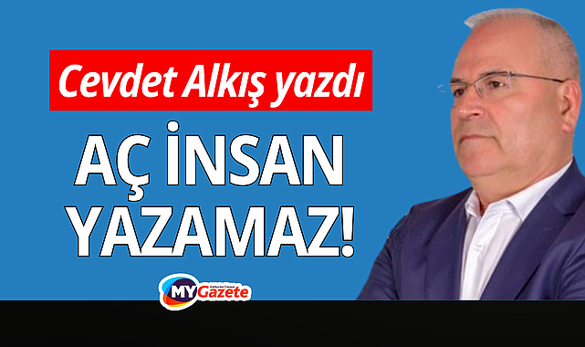 Aç İnsan Yazamaz!
