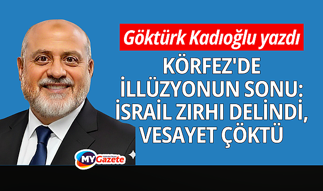 Körfez'de illüzyonun sonu: İsrail zırhı delindi, vesayet çöktü