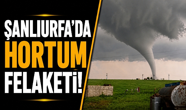 Şanlıurfa'da hortum felaketi! Evler yıkıldı, yaralılar var